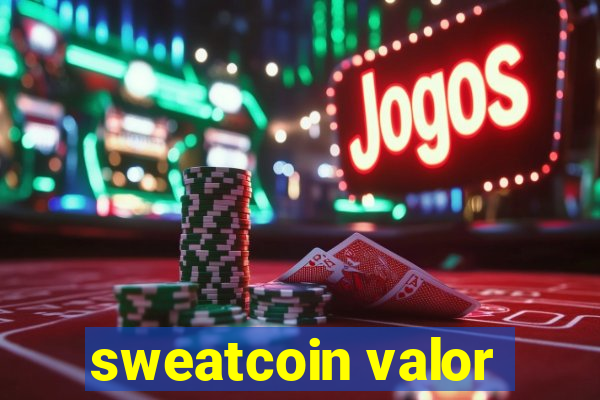 sweatcoin valor